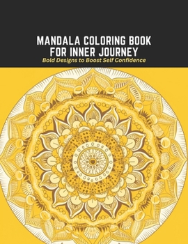 Paperback Mandala Coloring Book for Inner Journey: Bold Designs to Boost Self Confidence Book