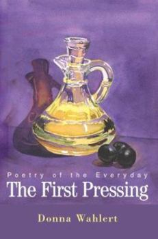 Paperback The First Pressing: Poetry of the Everyday Book
