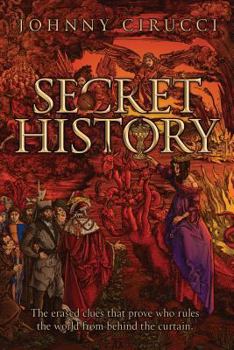 Paperback Secret History: The erased clues that prove who rules the world from behind the curtain. Book