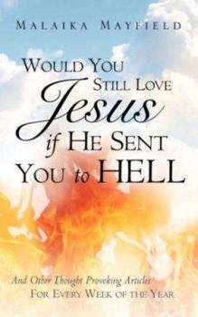 Paperback Would You Still Love Jesus If He Sent You To Hell Book