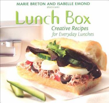 Paperback Lunch Box: Creative Recipes for Everyday Lunches Book