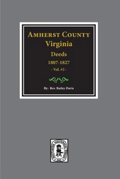 Paperback Amherst County, Virginia 1807-1827, The Deeds of. (Vol. #2) Book