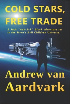 Paperback Cold Stars, Free Trade: A Jack Ack-Ack Adventure Book