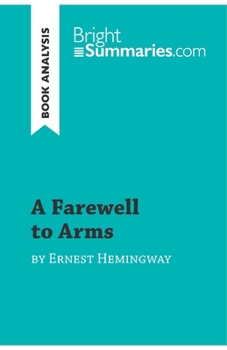 Paperback A Farewell to Arms by Ernest Hemingway (Book Analysis): Detailed Summary, Analysis and Reading Guide Book