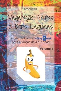 Paperback Vegetação, Frutas e Bons Legumes: Livreto de Colorir e@syBook para crianças de 4 a 7 anos [Portuguese] Book