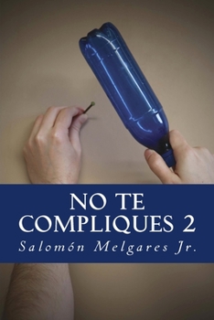 Paperback No te compliques (II parte): Teología pastoral a favor del reino y la persona [Spanish] Book