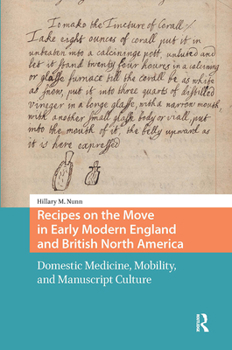 Recipes on the Move in Early Modern England and British North America : Domestic Medicine, Mobility, and Manuscript Culture