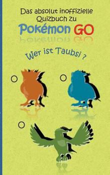 Paperback Das absolut inoffizielle Quizbuch zu Pokemon GO [German] Book