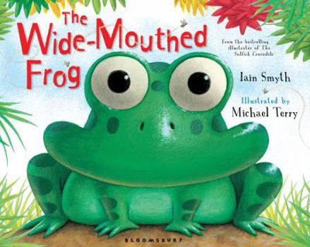 Hardcover The Wide-Mouthed Frog. Iain Smyth Book
