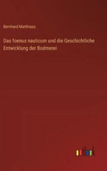 Hardcover Das foenus nauticum und die Geschichtliche Entwicklung der Bodmerei [German] Book