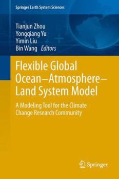 Hardcover Flexible Global Ocean-Atmosphere-Land System Model: A Modeling Tool for the Climate Change Research Community Book
