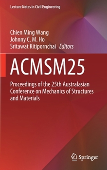 Hardcover Acmsm25: Proceedings of the 25th Australasian Conference on Mechanics of Structures and Materials Book