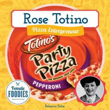 Library Binding Rose Totino: Pizza Entrepreneur Book