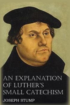 Paperback An Explanation of Luther's Small Catechism with the Small Catechism Book