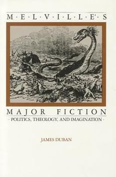 Hardcover Melville's Major Fiction: Politics, Theology, and Imagination Book