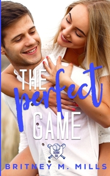 The Perfect Game : An Opposites Attract Romance - Book #3 of the Rosemont High Baseball