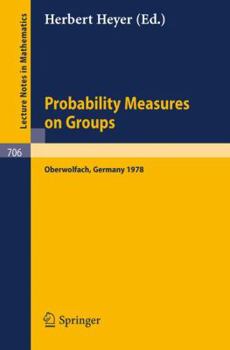 Paperback Probability Measures on Groups: Proceedings of the Fifth Conference Oberwolfach, Germany, January 29th - February 4, 1978 Book