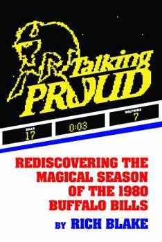 Paperback Talking Proud: Rediscovering the Magical Season of the 1980 Buffalo Bills Book