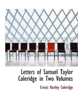 Paperback Letters of Samuel Taylor Coleridge in Two Volumes Book