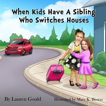 Paperback When Kids Have A Sibling Who Switches Houses Book