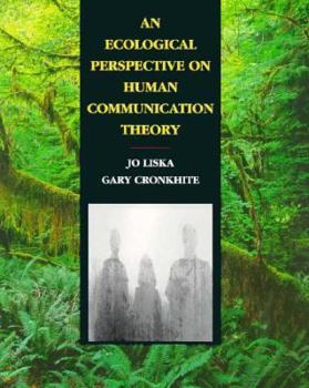 Paperback An Ecological Perspective on Human Communication Theory: An Ecological Perspective on Human Communication Theory Book