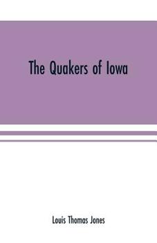 Paperback The Quakers of Iowa Book