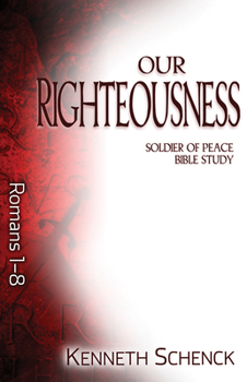 Paperback Our Righteousness: Romans 1 - 8 Book
