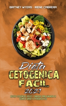 Hardcover Dieta Cetog?nica F?cil 2021: La Gu?a Definitiva De La Dieta Cetog?nica Para Principiantes; Muchas Recetas Para Su Satisfacci?n Y Buena Salud (Keto [Spanish] Book