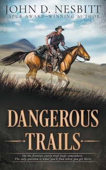 Dangerous Trails: A Classic Western Short Story Collection