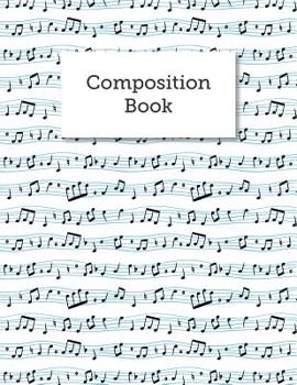 Composition Book: Blank Sheet Music Staves Manuscript Musician's Notebook, Instrument Songwriting Paper, 8.5 x 11 Full Size