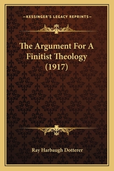 Paperback The Argument For A Finitist Theology (1917) Book