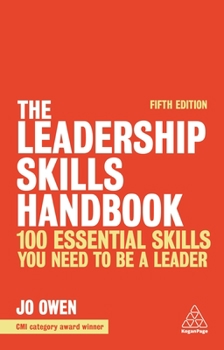 Hardcover The Leadership Skills Handbook: 100 Essential Skills You Need to Be a Leader Book