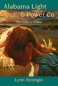 Paperback Alabama Light & Power Co: The Chalice of Bedlam Book