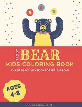 Paperback Teddy Bear Kids Coloring Book: Children Activity Book For Girls and Boys Ages 4-8 Book