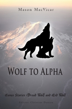 Paperback Wolf to Alpha: Bonus Stories Dread Wolf and Red Wolf Book