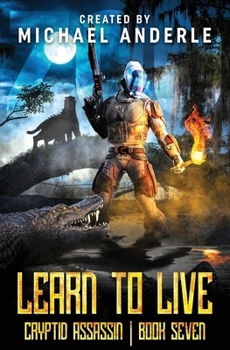 Learn to Live - Book #7 of the Cryptid Assassin