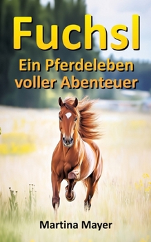 Paperback Fuchsl: Ein Pferdeleben voller Abenteuer [German] Book