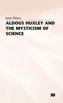 Hardcover Aldous Huxley and the Mysticism of Science Book
