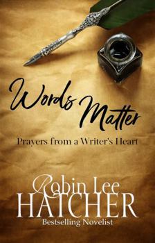 Paperback Words Matter: Prayers from a Writer's Heart Book