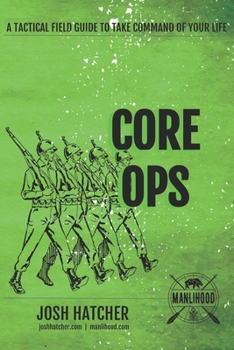 Paperback Core Ops: A Tactical Field Guide To Take Command Of Your Life Book