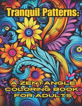 Paperback Tranquil Patterns: A Zentangle Coloring Book for Adults Book