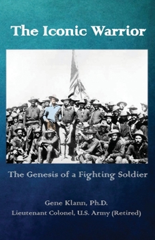 Paperback The Iconic Warrior: The Genesis of a Fighting Soldier Book