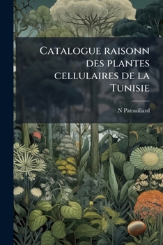 Paperback Catalogue raisonn des plantes cellulaires de la Tunisie [French] Book