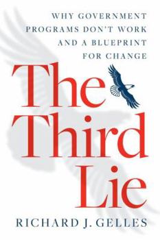 Paperback The Third Lie: Why Government Programs Don't Work--And a Blueprint for Change Book