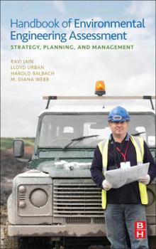 Hardcover Handbook of Environmental Engineering Assessment: Strategy, Planning, and Management Book