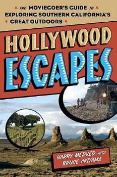 Paperback Hollywood Escapes: The Moviegoer's Guide to Exploring Southern California's Great Outdoors Book