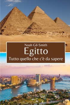 Egitto: Tutto quello che c'è da sapere (Italian Edition)