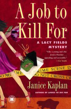 A Job to Kill For: A Lacy Fields Mystery - Book #2 of the Lacy Fields