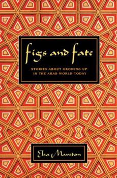 Hardcover Figs and Fate: Stories about Growing Up in the Arab World Today Book