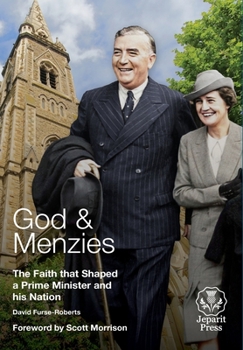 Hardcover God and Menzies The Faith that Shaped a Prime Minister and his Nation Book